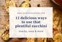 12 Delicious Zucchini Recipes to Use Up Your Harvest